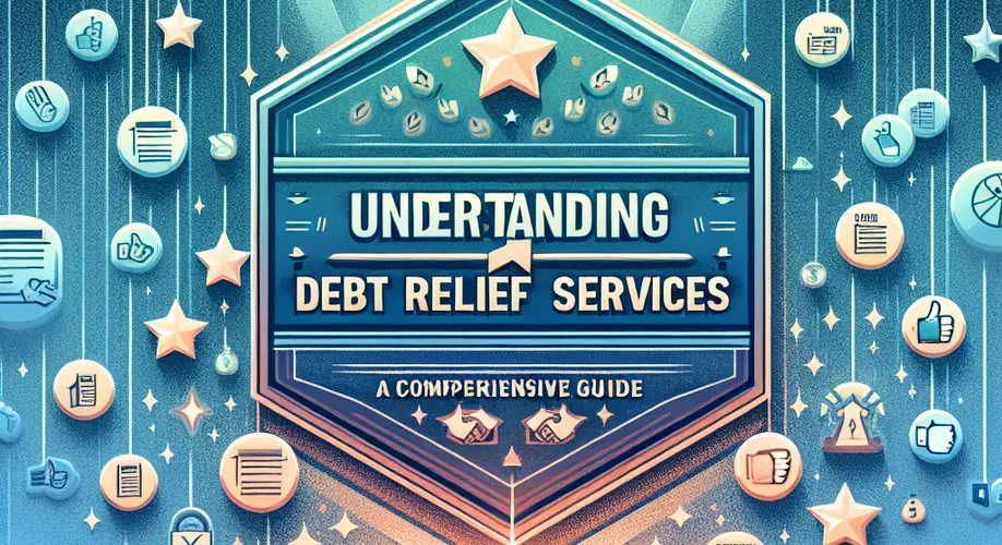Understanding Accredited Debt Relief Services: A Comprehensive Guide